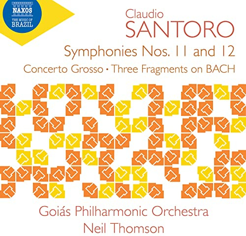 Claudio Santoro: Symphonies Nos. 11 and 12; Concerto Grosso; Three Fragments on BACH