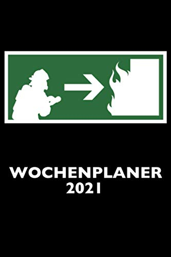 Feuerwehr Notausgang Wochenplaner 2021 - Feuerwehr Wochenplaner Terminplaner 2021 - Wochenplaner 2021 DIN A5: Kalender / Terminplaner / Wochenplaner ... - 12 Monate - Januar 2021 bis Dezember 2021