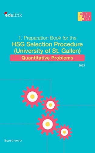 1. Preparation Book for the HSG Selection Procedure (University of St. Gallen): Quantitative Problems (Preparation for the HSG Selection Procedure (University of St. Gallen) 2023) (English Edition)