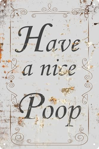 Metall-Blechschild mit Aufschrift Have A Nice Poop, lustige Wandkunst, Dekoration, Zuhause, Zimmer, Türzubehör, Poster, Geschenke, Cafés, Bar, Club, Büro, 20,3 x 30,5 cm