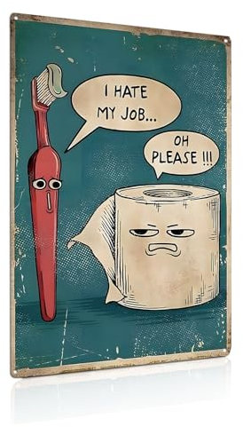 I Hate My Job Oh Please Funny Bathroom Signs, Vintage Metal Tin Signs for Home Bathroom Restroom Toilet Wall Art Decor Gift, 8 x 12 inch (2470)