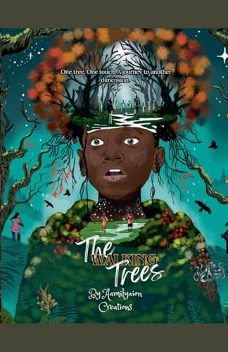 The Walking Trees: One Tree. One Touch. A Journey to Another Dimension.