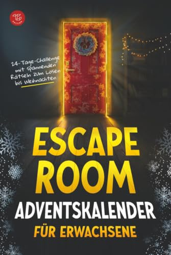 Escape Room Adventskalender für Erwachsene: 24-Tage-Challenge mit spannenden Rätseln zum Lösen bis Weihnachten