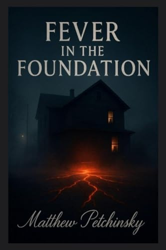 Fever in the Foundation (A House with No Exit)