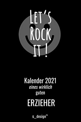 Kalender 2021 für Erzieher: Wochenplaner / Tagebuch / Journal für das ganze Jahr: Platz für Notizen, Planung / Planungen / Planer, Erinnerungen und Sprüche