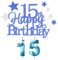 Kuchen Deko 15. Geburtstag für Mädchen und Jungen - Happy 15th Birthday Blau Cake Topper Mit 3D Kerzen Nummer 15 - Party Decoration für Teenager (9 Stück)