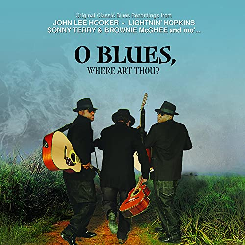 O BLUES, WHERE ART THOU?