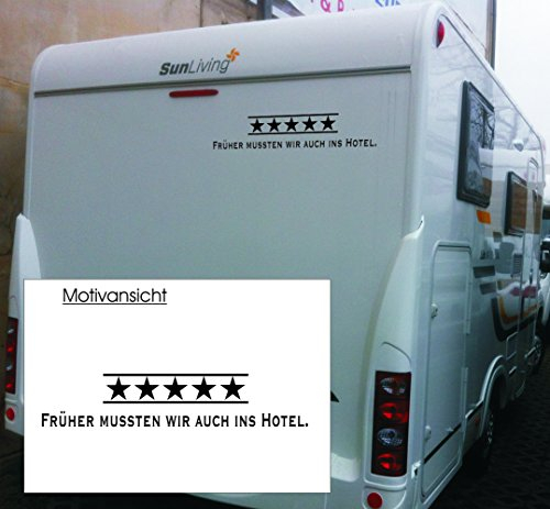 KFZ Aufkleber 'Früher mussten wir auch ins Hotel.' - 5 Sterne – Wohnwagen – Autoaufkleber//Farben- und Größenwahl (Schwarz - 450 mm x 90 mm)