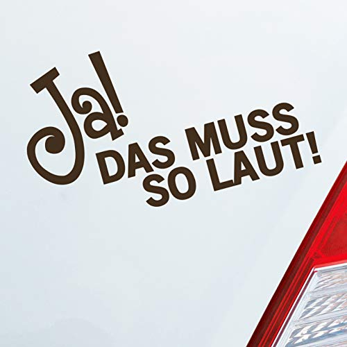 Hellweg Druckerei JA! Das muss so laut! Musik Bass Spruch Auto Aufkleber Sticker Heckscheibenaufkleber
