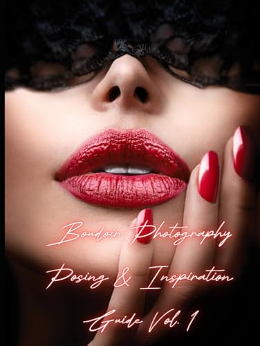 Boudoir Photography Posing & Inspiration Guide Vol. 1