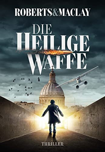 Die heilige Waffe (Ein Tom Wagner Abenteuer 1)