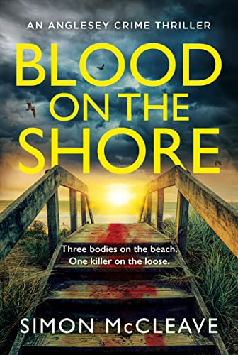 Blood on the Shore: The brand new, pulse-pounding serial killer crime thriller from bestselling sensation Simon McCleave (The Anglesey Series Book 3)
