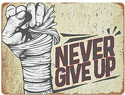 Metall-Blechschild „Never Give Up, Vintage-Blechposter, Metallschild, Wanddekoration, Landhaus-Küche, Zuhause, Garage, Dekor, 30,5 x 40,6 cm