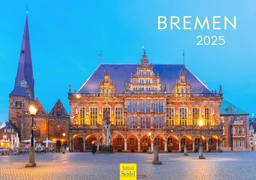 Edition Seidel Premium Kalender Bremen 2025 Format DIN A3 Wandkalender Europa Deutschland Hansestadt Weser Marine Museum Bremer Stadtmusikanten