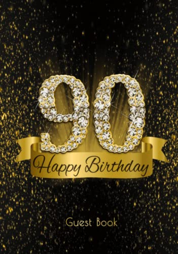 90 Happy Birthday Guest Book: Festive Shiny Diamond Gold Black Decoration I Keepsake of Congratulations, Poetry & Photos from Friends & Family I Party Supplies & Gift Idea for Women & Men