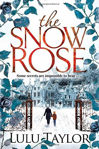 The Snow Rose by Lulu Taylor (2016-12-01)