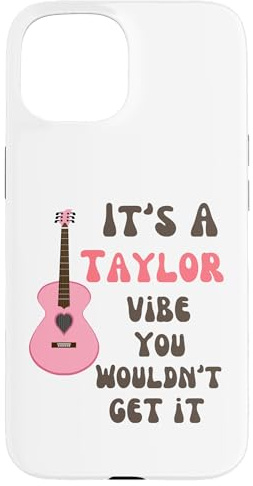 It's A Taylor Vibe You Wouldn't Get It Men Women Kids Case for iPhone 15