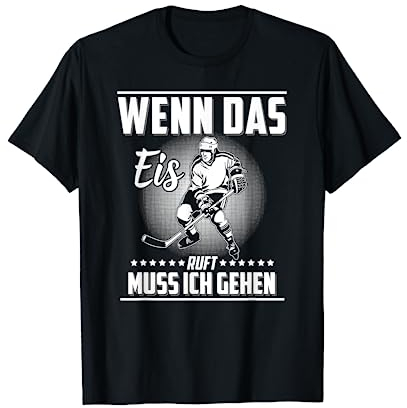 Wenn Das Eis Ruft Muss Ich Gehen Eishockey Hockey T-Shirt T-Shirt