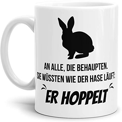 Tassendruck Spruch-Tasse Wie der Hase Läuft, er Hoppelt Weiss - Kaffee-Tasse/Mug/Cup/Becher/Lustig/Witzig/Fun/Statement/Beste Qualität - 25 Jahre Erfahrung