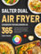 Salter Dual Air Fryer Cookbook for Beginners UK: 365-Day Delicious & Healthy Recipes with British Measurements & Ingredients to Help You Create Gourmet Meals for Family and Friends.