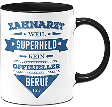 Tassenbrennerei Tasse mit Spruch Zahnarzt weil Superheld kein offizieller Beruf ist - Lustige Kaffeetasse als Geschenk (Schwarz, Zahnarzt)