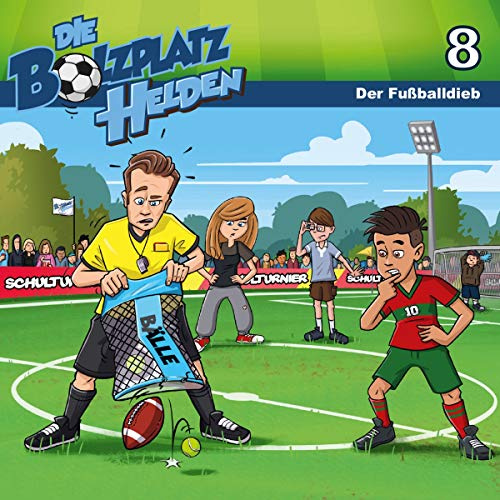 Der Fußballdieb - Folge 8: Die Bolzplatzhelden (Folge 8) (Die Bolzplatzhelden, 8, Band 8)