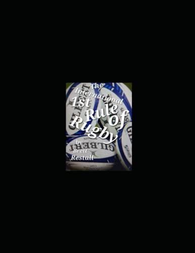 The International 1st Rule of Rugby
