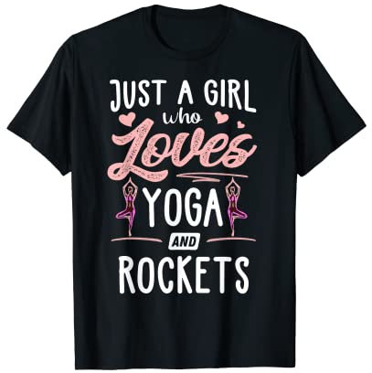 Nur ein Mädchen, das Yoga und Rockets liebt Geschenk Frauen T-Shirt