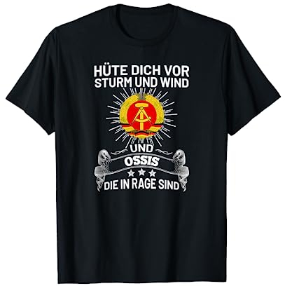 Hüte dich vor Sturm und Wind und Ossis die in Rage sind T-Shirt
