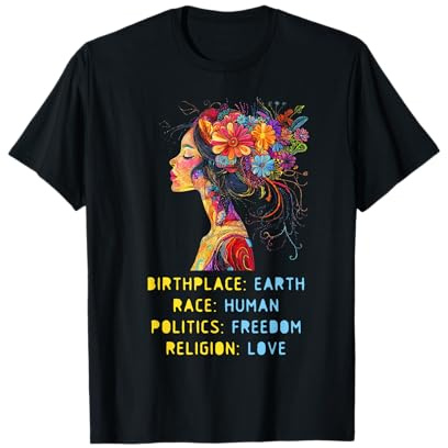 Geburtsort Erde Rasse Mensch Politik Freiheit Religion Liebe T-Shirt