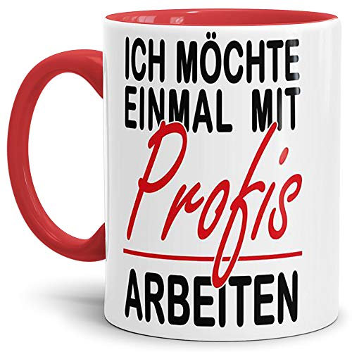 Tassendruck Spruch-Tasse Einmal mit Profis Arbeiten Innen & Henkel Rot/Büro/Kollege/Kollegin/Lustig/Witzig/Spass/Geschenk-Idee/Beste Qualität - 25 Jahre Erfahrung