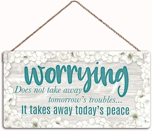 WD014 Schild mit Aufschrift Worrying Does not take away tomorrow's Troubles... It Takes Away Today's Peace, Familiendekoration, Wand-Türschild, 30,5 x 15,2 cm