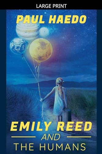 Emily Reed And The Humans (Standalone Sci-Fi Novels)