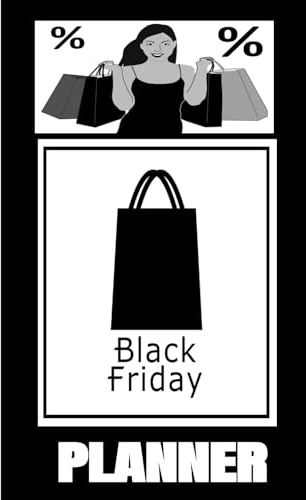 BLACK FRIDAY PLANNER/(6X9) INCHES/120 PAGES/INTRODUCTION PAGE (THIS BOOK BELONGS TO:)/BUDGET TRACKER/EXPENSE TRACKER/SHOPPING PLANNER/PAGES FOR ... GOALS AND MORE!/GIFT FOR WOMEN AND MEN