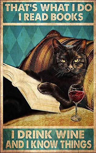 Aperiy Cat and Books That's What I Do I Read Books I Drink Wine and I Know Things Poster Love Reading Metallschild Pub Blechschild Wanddekoration 29,5 x 21,5 cm Hart-PVC