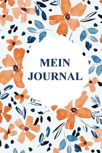 MEIN JOURNAL: Ein Ausfüllbuch für mehr Achtsamkeit und Selbstliebe, 10-Minuten-Tagebuch für Dankbarkeit und Glück zum Reinschreiben für jeden Tag • ... für positives Denken • Persönliches Wachstum