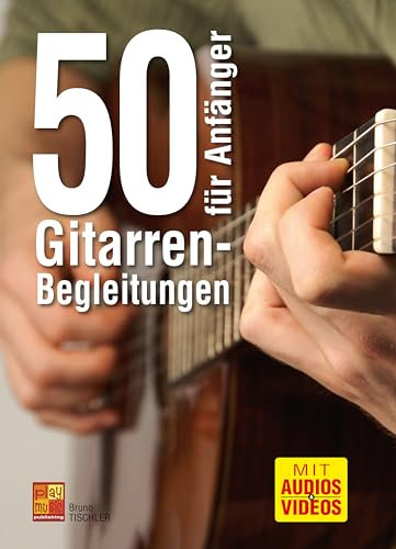 50 Gitarren-Begleitungen für Anfänger (Lehrbuch + Audios + Videos)
