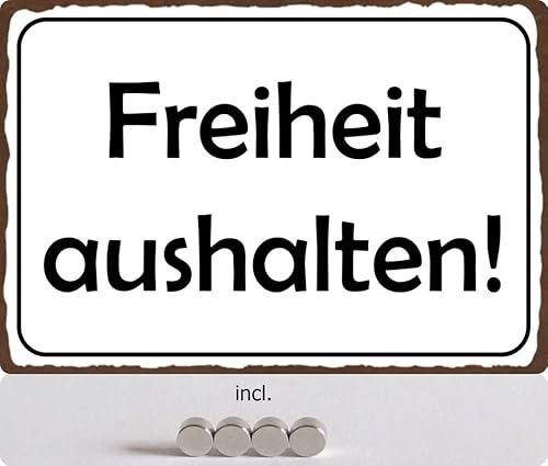 Metall Schild 20x30cm mit 4 Magneten Freiheit aushalten Spruch Blechschild