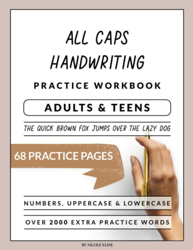 All Caps Handwriting Workbook for Adults and Teens - Caps lock/Capital Letter Font: A Booklet to Help Improve Your Penmanship and Lettering Skills with Tips & Practice Pages